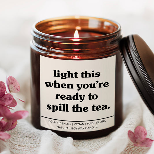 Light This When You're Ready To Spill The Tea Candle